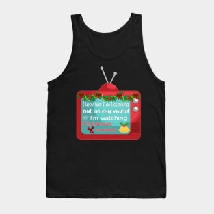 WATCHING CHRISTMAS MOVIES FUNNY QUOTE Tank Top